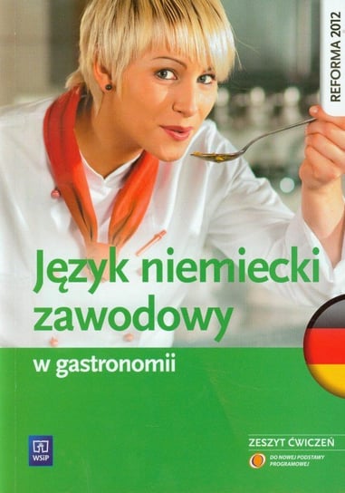 Język niemiecki zawodowy w gastronomii. Zeszyt ćwiczeń Dul Anna