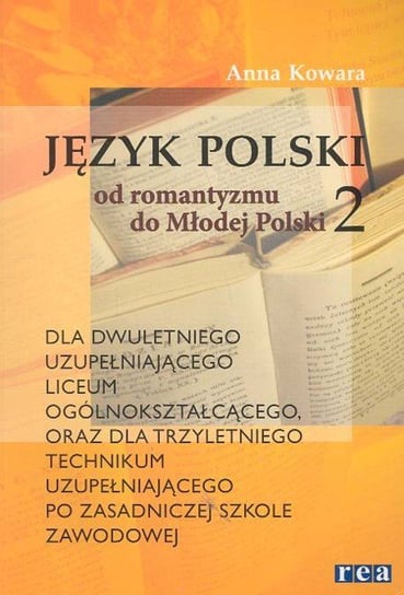 Język polski 2. Od romantyzmu do Młodej Polski Kowara Anna