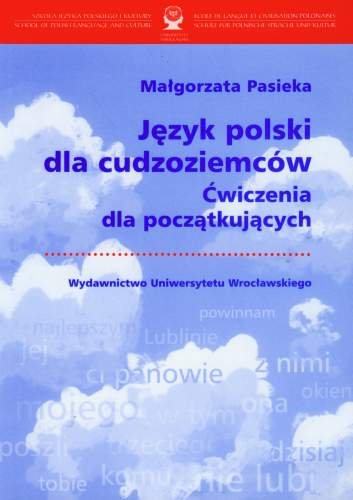Język polski dla cudzoziemców. Ćwiczenia dla początkujących Pasieka Małgorzata