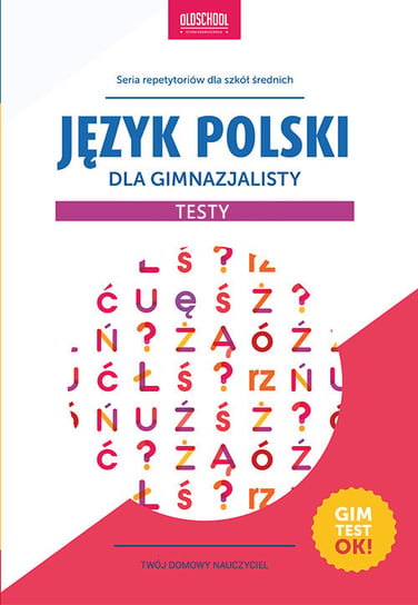 Język polski dla gimnazjalisty. Testy Białek Małgorzata