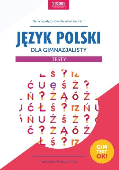 Język polski dla gimnazjalisty. Testy Białek Małgorzata