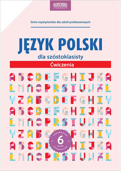 Język polski dla szóstoklasisty. Ćwiczenia Stolarczyk Sylwia