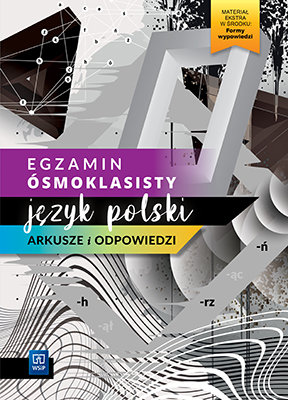 Język polski. Egzamin ósmoklasisty 2021. Arkusze i odpowiedzi. Szkoła podstawowa Opracowanie zbiorowe