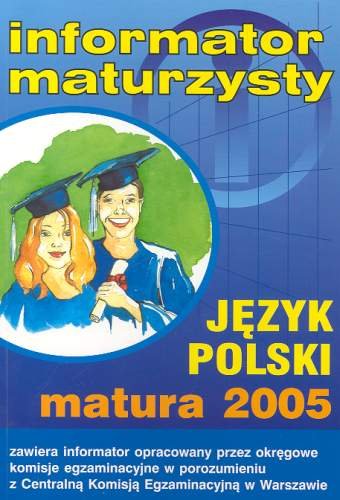 Język Polski. Matura 2005 Opracowanie zbiorowe