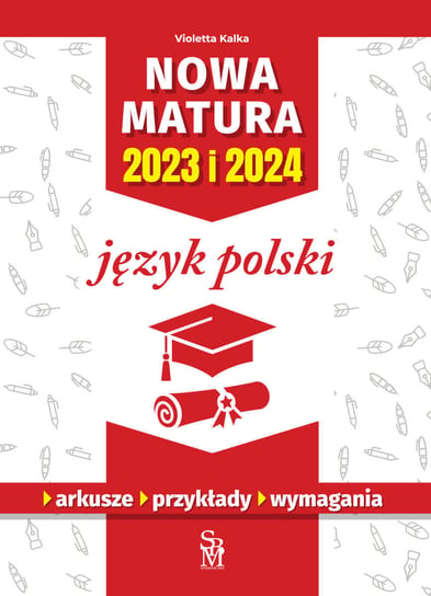 Język polski. Nowa matura 2023 i 2024 Kalka Violetta