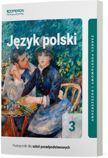 Język polski. Podręcznik 3. Liceum i technikum. Zakres podstawowy I Rozszerzony Jagiełło Urszula, Janicka-Szyszko Renata, Steblecka-Jankowska Magdalena