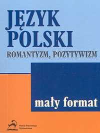 Język polski. Romantyzm, pozytywizm Chwalińska Teresa