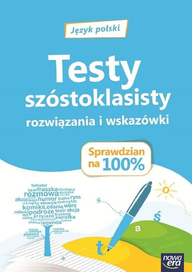 Język Polski. Testy szóstoklasisty. Rozwiązania i wskazówki Opracowanie zbiorowe