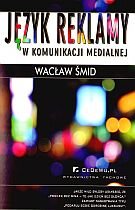 Język reklamy w komunikacji medialnej Śmid Wacław