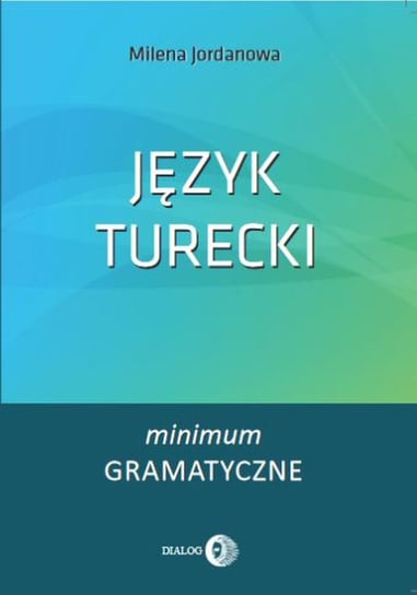 Język turecki. Minimum gramatyczne Jordanowa Milena