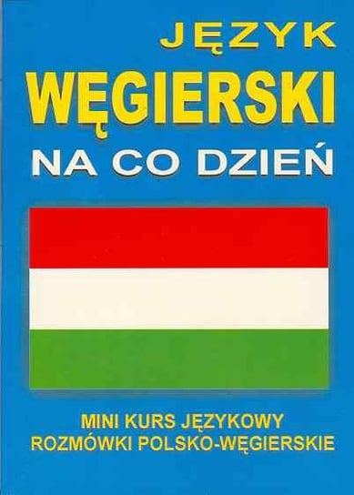Język węgierski na co dzień + CD Opracowanie zbiorowe