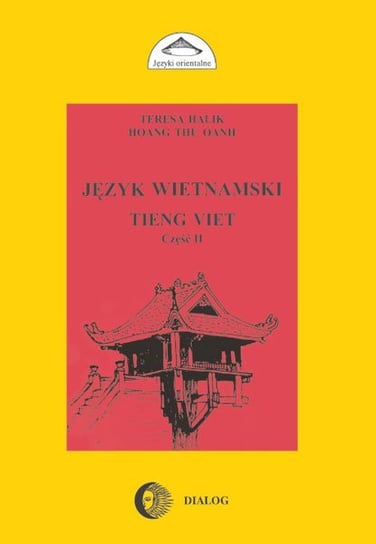 Język wietnamski. Podręcznik. Część 2 Halik Teresa, Hoang Thu Oanh