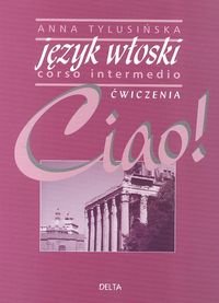 JEZYK WLOSKI - CIAO! CWICZENIA Tylusińska-Kowalska Anna