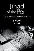 Jihad of the Pen: The Sufi Literature of West Africa Ware Rudolph