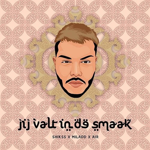 Jij Valt in de Smaak Shikss and T4L feat. Air, Miladd