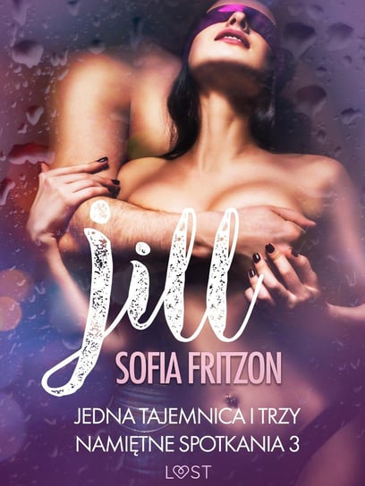 Jill. Jedna tajemnica i trzy namiętne spotkania 3  - ebook mobi Fritzson Sofia