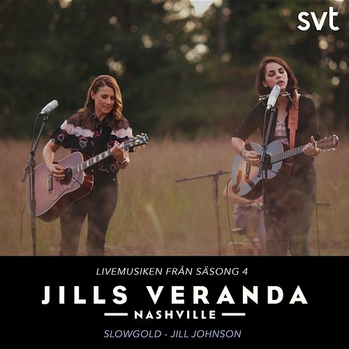 Jills Veranda Nashville [Episode 5] Jill Johnson, Slowgold