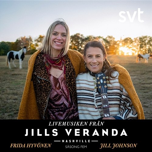 Jills Veranda Nashville [Episode 6] Jill Johnson, Frida Hyvönen