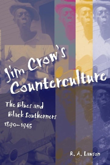 Jim Crow's Counterculture Lawson R A