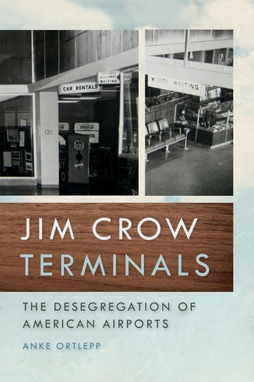 Jim Crow Terminals Ortlepp Anke