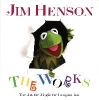 Jim Henson: The Works: The Art, the Magic, the Imagination Finch Christopher