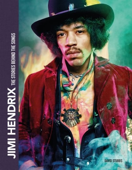 Jimi Hendrix: The Stories Behind the Songs David Stubbs