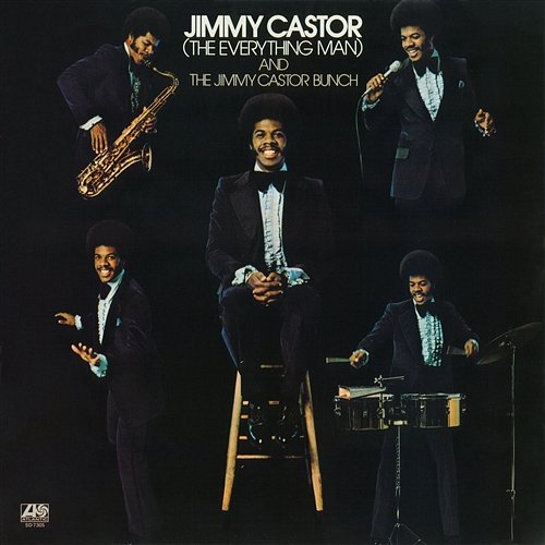 Jimmy Castor [The Everything Man] And The Jimmy Castor Bunch Jimmy Castor  And The Jimmy Castor Bunch