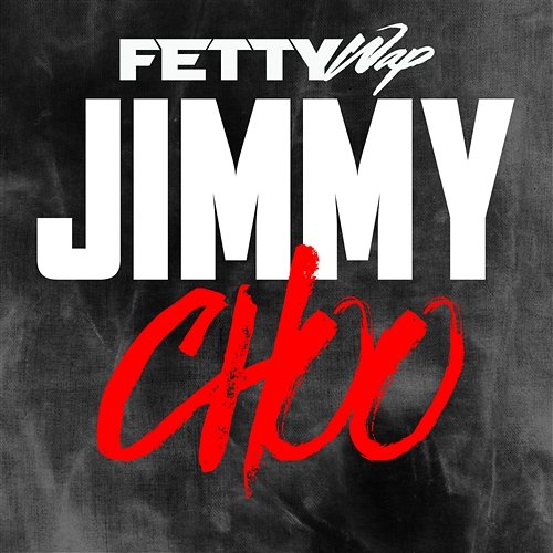 Jimmy Choo Fetty Wap