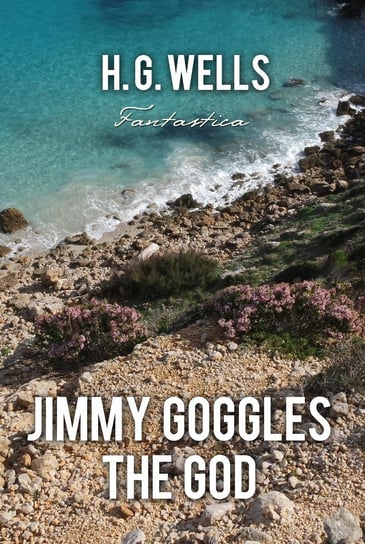 Jimmy Goggles The God Wells Herbert George