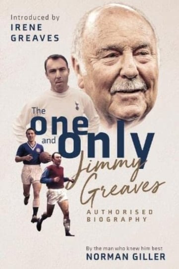 Jimmy Greaves. The One and Only Norman Giller