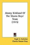 Jimmy Kirkland of the Shasta Boys' Team (1915) Fullerton Hugh S.