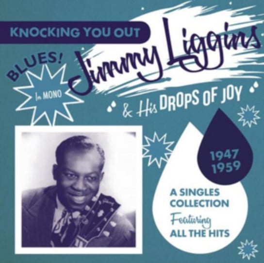 Jimmy Liggins & His Drops of Joy Jimmy Liggins & His Drops of Joy