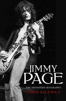 Jimmy Page. The Definitive Biography Salewicz Chris