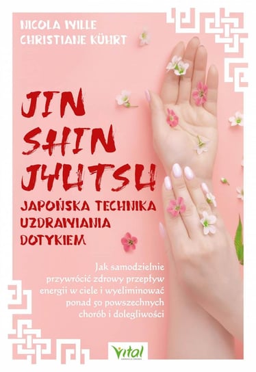 Jin Shin Jyutsu. Japońska technika uzdrawiania dotykiem - ebook epub Kuhrt Christiane, Wille Nicola