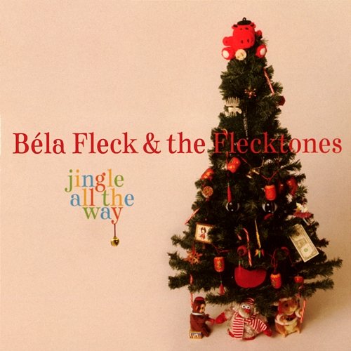 Jingle All The Way Bela Fleck & The Flecktones
