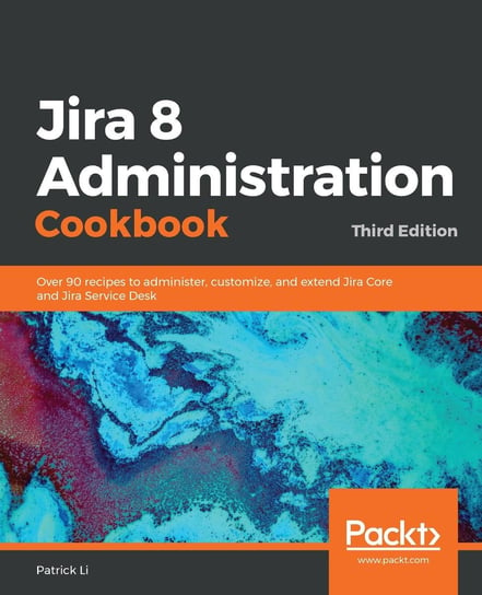 Jira 8 Administration Cookbook Patrick Li