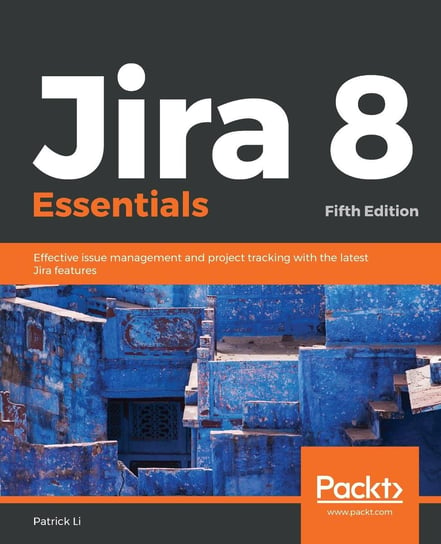 Jira 8 Essentials Patrick Li