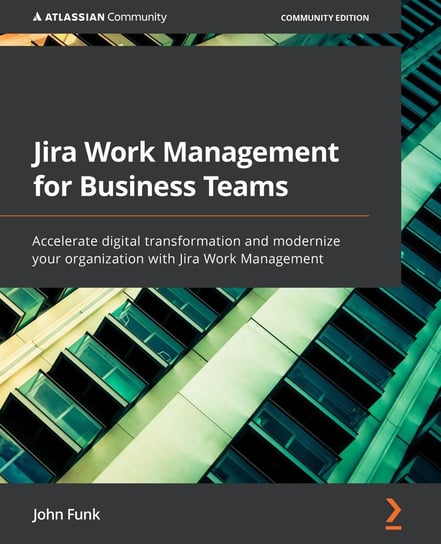 Jira Work Management for Business Teams John Funk