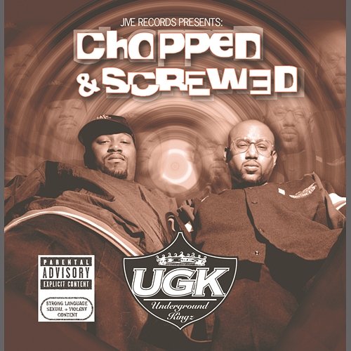 Jive Records Presents: UGK - Chopped & Screwed UGK (Underground Kingz)