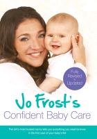 Jo Frost's Confident Baby Care Frost Jo