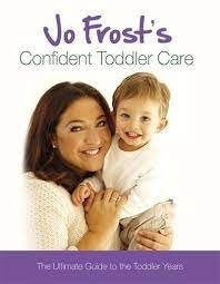 Jo Frost's Confident Toddler Care Frost Jo