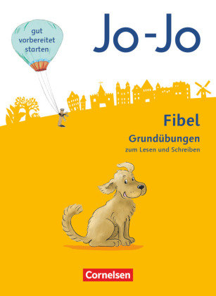 Jo-Jo Fibel - Allgemeine Ausgabe. Grundübungen zum Lesen und Schreiben Cornelsen Verlag Gmbh, Cornelsen Verlag