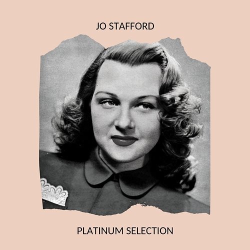 Jo Stafford - Platinum Selection Jo Stafford