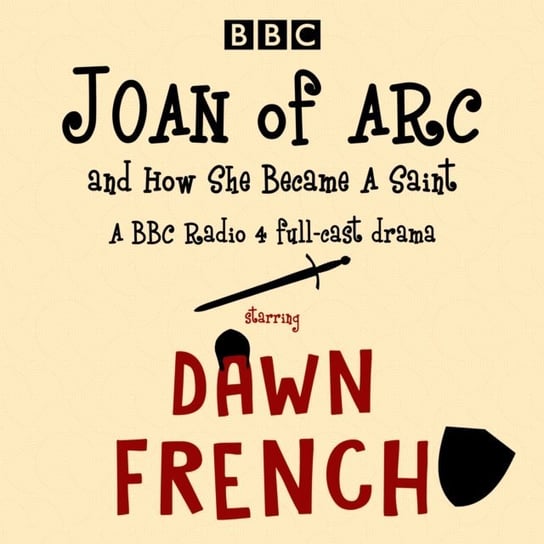 Joan of Arc, and How She Became a Saint Barlow Patrick