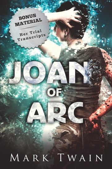 Joan of Arc (Annotated) Twain Mark