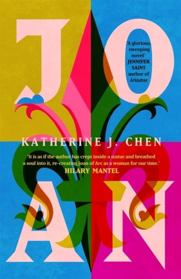 Joan: The stunning new feminist reimagining of Joan of Arc Katherine J. Chen