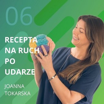 Joanna Tokarska – recepta na ruch po udarze mózgu. Chomiuk Tomasz