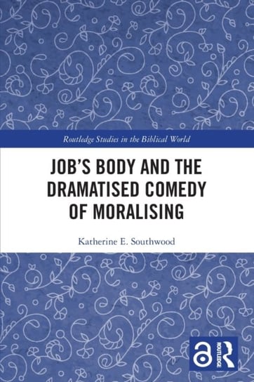 Job's Body and the Dramatised Comedy of Moralising Opracowanie zbiorowe