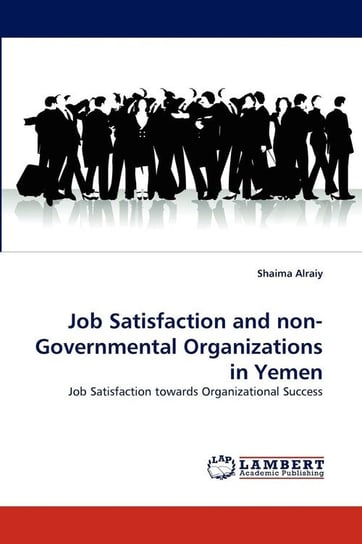 Job Satisfaction and Non-Governmental Organizations in Yemen Alraiy Shaima