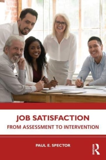 Job Satisfaction. From Assessment to Intervention Paul E. Spector